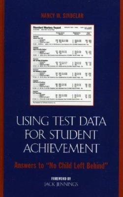 Using Test Data for Student Achievement : Answers to No Child Left Behind