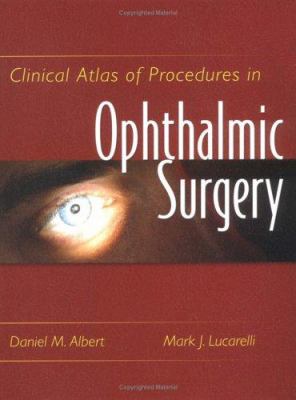 Clinical Atlas of Procedures in Ophthalmic Surgery