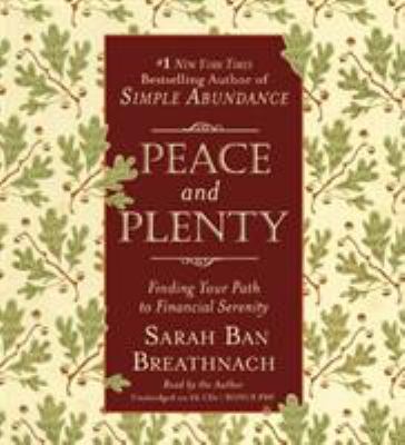 Peace and Plenty : Finding Your Path to Financial Serenity