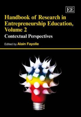 Handbook of Research in Entrepreneurship Education Vol. 2 : A General Perspective