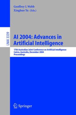 Ai 2004: Advances in Artificial Intelligence : 17th Australian Conference on Ai, Cairns, Australia, December 4-6, 2004, Proceedings