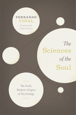 The Sciences of the Soul : The Early Modern Origins of Psychology