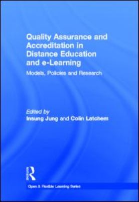 Quality Assurance and Accreditation in Distance Education and E-Learning : Models, Policies and Research