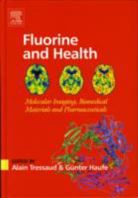 Fluorine and Health : Molecular Imaging, Biomedical Materials and Pharmaceuticals