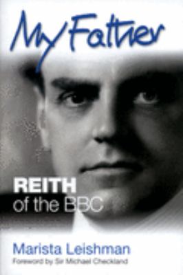 My Father : Reith of the BBC