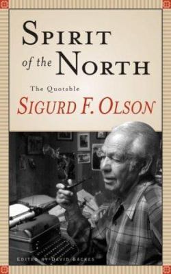 Spirit of the North : The Quotable Sigurd F. Olson