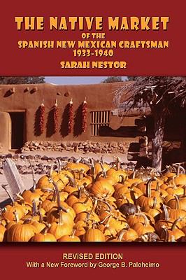 The Native Market of the Spanish New Mexican Craftsmen, 1933-1940