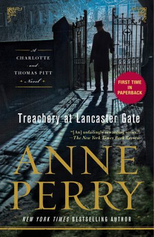 Treachery at Lancaster Gate : A Charlotte and Thomas Pitt Novel