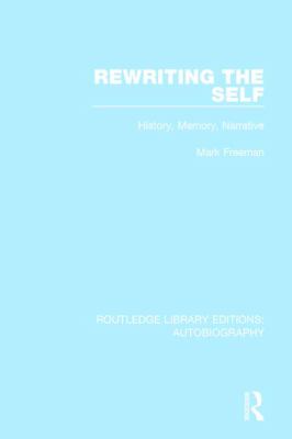 Rewriting the Self : History, Memory, Narrative