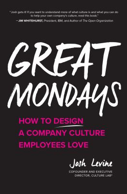 Great Mondays : How to Design a Company Culture Employees Love