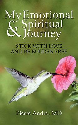 My Emotional and Spiritual Journey : Stick with Love and be Burden Free