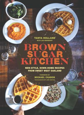 Brown Sugar Kitchen : New-Style, down-Home Recipes from Sweet West Oakland (Soul Food Cookbook, Southern Style Cookbook, Recipe Book)