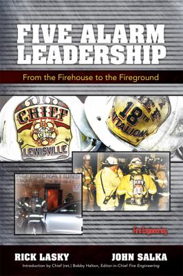 Five Alarm Leadership : From Firehouse to Fireground