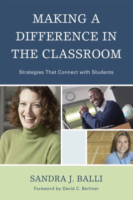 Making a Difference in the Classroom : Strategies that Connect with Students