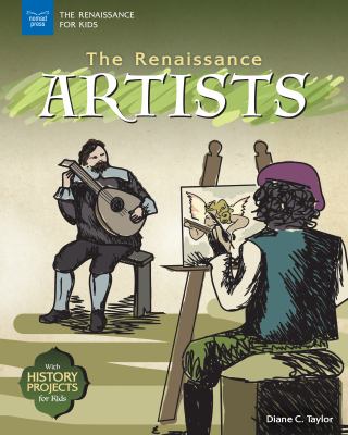 The Renaissance Artists : With History Projects for Kids