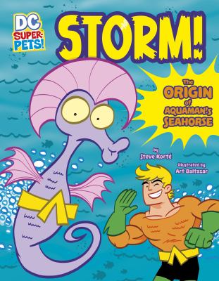 Storm! : The Origin of Aquaman's Seahorse