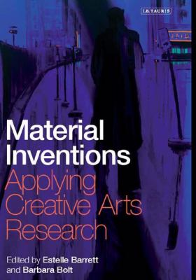 Material Inventions : Applying Creative Arts Research