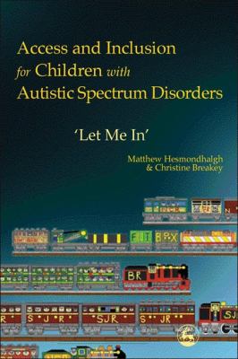 Access and Inclusion for Children with Autistic Spectrum Disorders : Let Me in