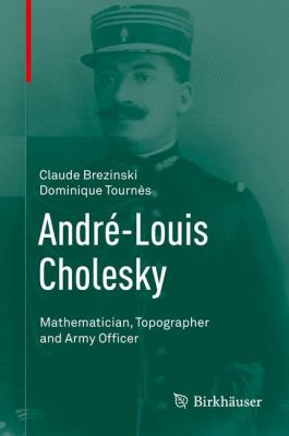 André-Louis Cholesky : Mathematician, Topographer and Army Officer