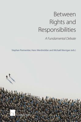 Between Rights and Responsibilities : A Fundamental Debate