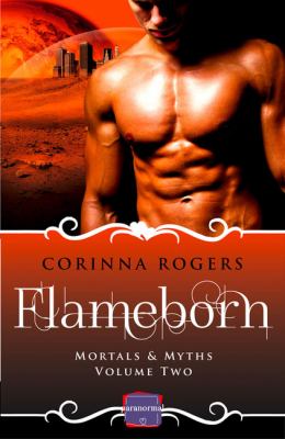 Flameborn: HarperImpulse Paranormal Romance (Mortals and Myths, Book 2)