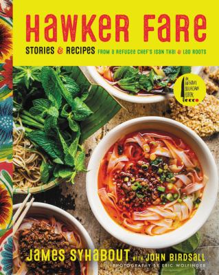 Hawker Fare : Stories and Recipes from a Refugee Chef's Isan Thai and Lao Roots