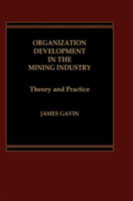 Organization Development in the Mining Industry : Theory and Practice