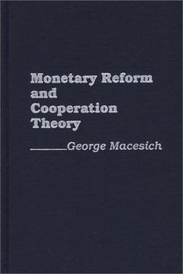 Monetary Reform and Cooperation Theory