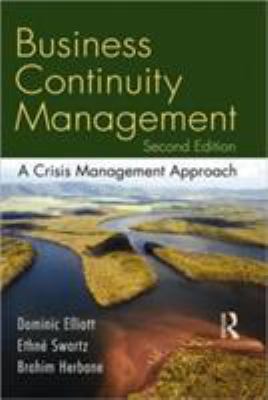 Business Continuity Management : A Crisis Management Approach