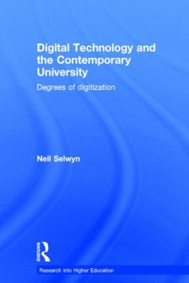 Digital Technology and the Contemporary University : Degrees of Digitization