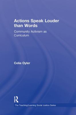 Actions Speak Louder Than Words : Community Activism As Curriculum