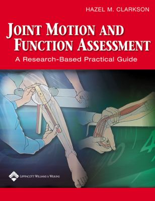 Joint Motion and Function Assessment : A Research-Based Practical Guide
