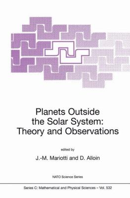 Planets Outside the Solar System : Theory and Observations - Proceedings of the NATO Advanced Study Institute, Held in Cargese, Corsica, France, May 5-15 1998