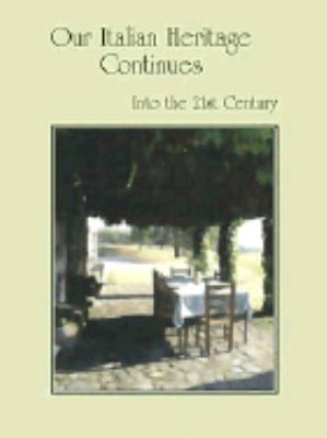 Our Italian Heritage Continues : Into the 21st Century