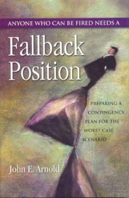 Fallback Position : Preparing a Contingency Plan for the Worst Case Scenario