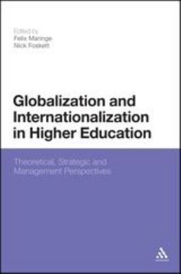 Globalization and Internationalization in Higher Education : Theoretical, Strategic and Management Perspectives