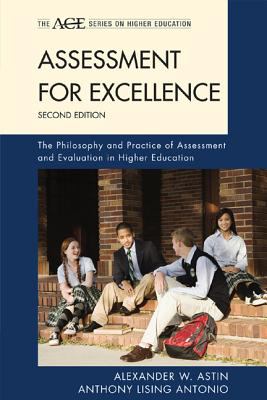 Assessment for Excellence : The Philosophy and Practice of Assessment and Evaluation in Higher Education