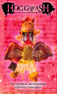 Hoggwash : The Callaghan and Rosenblatt Epistolary Convergence