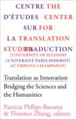 Translation As Innovation : Bridging the Sciences and the Humanities