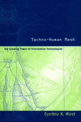 Techno-Human Mesh : The Growing Power of Information Technologies