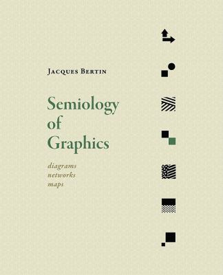 Semiology of Graphics : Diagrams, Networks, Maps