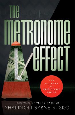 The Metronome Effect : The Journey to Predictable Profit