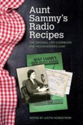 Aunt Sammy's Radio Recipes : The Original 1927 Cookbook and Housekeeper's Chat