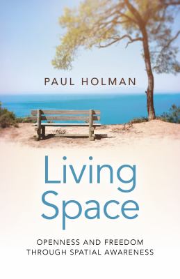 Living Space : Openness and Freedom Through Spatial Awareness