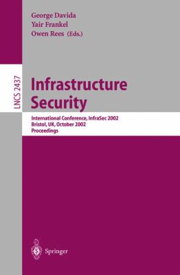 Infrastructure Security : International Conference, InfraSec 2002, Bristol, UK, October 2002 - Proceedings