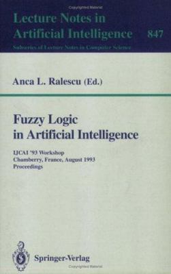 Fuzzy Logic in Artificial Intelligence : IJCAI '93 Workshop, Chamberry, France, August 28, 1993. Proceedings