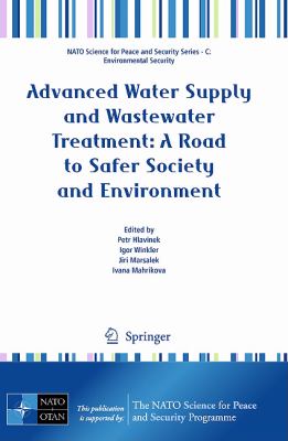 Advanced Water Supply and Wastewater Treatment : A Road to Safer Society and Environment
