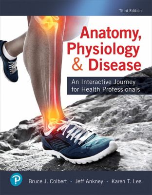 Anatomy, Physiology, and Disease : An Interactive Journey for Health Professionals