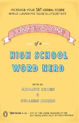 Confessions of a High School Word Nerd : Laugh Your Gluteus* off and Increase Your SAT Verbal Score