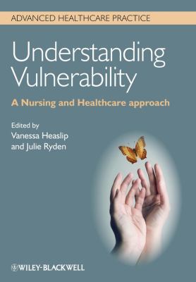 Understanding Vulnerability : A Nursing and Healthcare Approach